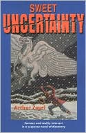 Sweet Uncertainty: Action and Suspense, Fantasy and Reality Intersect in a Novel of Discovery