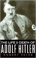 The Life & Death of Adolf Hitler