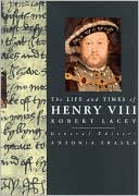 The Life and Times of Henry VIII