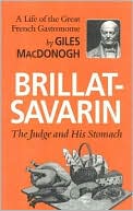 Brillat-Savarin: The Judge and His Stomach