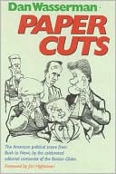Paper Cuts; The American Political Scene from Bush to Newt