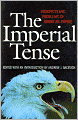 The Imperial Tense: Prospects and Problems of American Empire