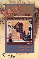 Visit Teepee Town: Native Writings After the Detours