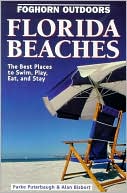 Foghorn Outdoors: Florida Beaches: The Best Places to Swim,Play,Eat,and Stay