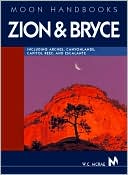 Moon Handbooks: Zion and Bryce: Including Arches, Canyonlands, Capitol Reef, Escalante, and Moab