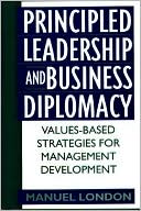 Principled Leadership and Business Diplomacy: Values-Based Strategies for Management Development