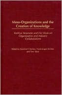 Meso-Organizations and the Creation of Knowledge: Yoshiya Teramoto and His Work on Organization and Industry Collaborations