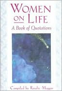 Women on Life: A Book of Quotations