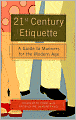 21st-Century Etiquette: A Guide to Manners for the Modern Age