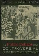 The Public Debate Over Controversial Supreme Court Decisions