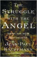 The Struggle with the Angel: Delacroix, Jacob, and the God of Good and Evil
