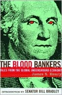 The Blood Bankers: Tales from the Global Underground Economy