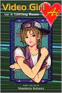 Video Girl Ai, Volume 6: Cutting Room
