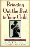 Bringing out the Best in Your Child: 80 Ways to Focus on Every Kid's Strengths