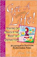 Get A Spiritual Life!: Staying on Track in the Midst of Distractions
