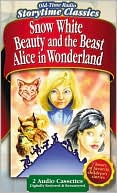 Old-Time Radio Storytime Classics: Snow White; Beauty and the Beast; Alice in Wonderland