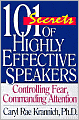 101 Secrets of Highly Effective Speakers: Controlling Fear, Commanding Attention