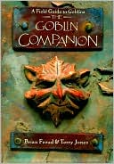 The Goblin Companion: A Field Guide to Goblins