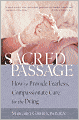 Sacred Passage: How to Provide Fearless, Compassionate Care for the Dying