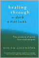 Healing Through the Dark Emotions: The Wisdom of Grief, Fear, and Despair