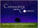 Connecting with the Cosmos: Nine Ways to Experience the Wonder of the Universe