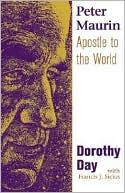 Peter Maurin: Apostle to the World