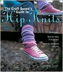 Craft Queen's Guide to Hip Knits