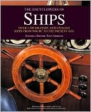 The Encyclopedia of Ships: Over 1,500 Military and Civilian Ships from 5000 BC to the Present Day