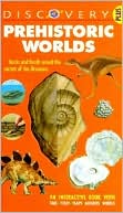Prehistoric Worlds: Rocks and Fossils Reveal the Secrets of Dinosaurs