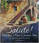 Salute!: Food, Wine, & Travel in Southern Italy