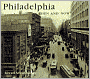 Philadelphia Then and Now
