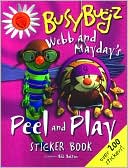 Webb and Mayday's Peel and Play Sticker Book (BusyBugz Series)