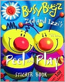 Zed and Izzi's Peel and Play Sticker Book (BusyBugz Series)