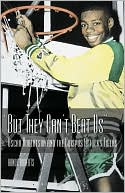But They Can't Beat Us: Oscar Robertson and the Crispus Attacks Tigers