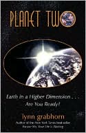 Planet Two: Earth in a Higher Frequency: Are You Ready?