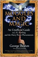 Muggles and Magic: An Unofficial Guide to J.K. Rowling and the Harry Potter Phenomenon