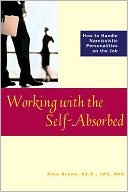 Working with the Self-Absorbed