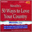MoveOn's 50 Ways to Love Your Country: How To Find Your Political Voice And Become A Catalyst For Change