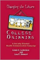 Changing the Culture of College Drinking: A Socially Situated Health Communication Campaign