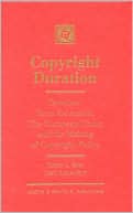 Copyright Duration: Duration, Term Extension, the European Union and the Making of Copyright Policy