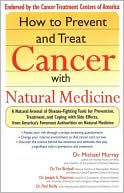 How to Prevent and Treat Cancer with Natural Medicine