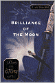Brilliance of the Moon (Tales of the Otori Series #3)