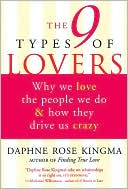 The 9 Types of Lovers: Why We Love the People We Do and how They Make Us Crazy