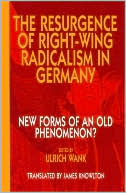 The Resurgence of Right-Wing Radicalism in Germany: New Forms of an Old Phenomenon?