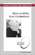 Black or White, Now I Understand
