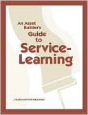 An Asset Builder's Guide to Service-Learning