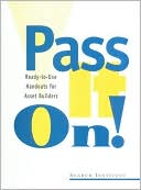 Pass It On!: Ready-to-Use Handouts for Asset Builders