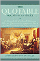 The Quotable Founding Fathers: A Treasury of 2,500 Wise and Witty Quotations from the Men and Women Who Created America