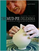 The Mud-Pie Dilemma: A Master Potter's Struggle to Make Art and Ends Meet