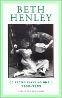 Beth Henley Collected Plays: Vol. II